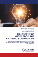 Philosophy of Knowledge: The Epistemic Explorations