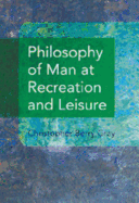 Philosophy of Man at Recreation and Leisure