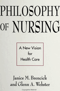 Philosophy of Nursing: A New Vision for Health Care