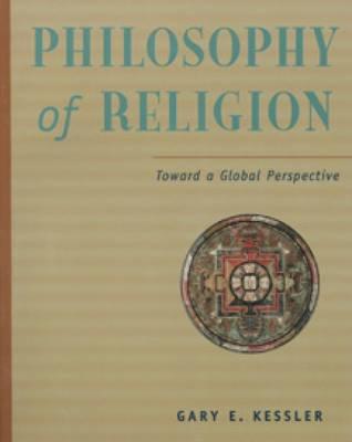 Philosophy of Religion in a Global Perspective - Kessler, Gary E