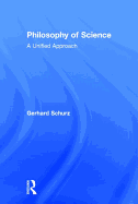 Philosophy of Science: A Unified Approach