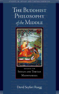Philosophy of the Middle Way: Essays on Buddhist Madhyamaka in India and Tibet
