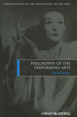 Philosophy of the Performing Arts - Davies, David