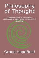 Philosophy of Thought: Exploring classical and modern philosophical ideas about the nature of thinking