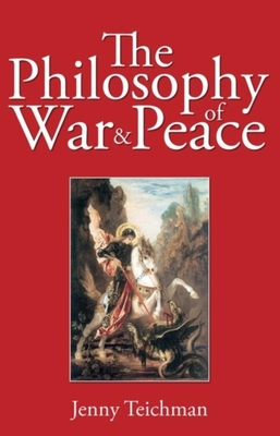 Philosophy of War and Peace - Teichman, Jenny