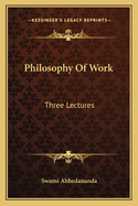 Philosophy Of Work: Three Lectures