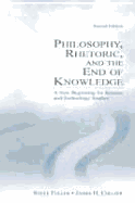 Philosophy, Rhetoric, and the End of Knowledge: A New Beginning for Science and Technology Studies