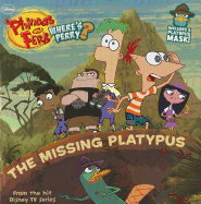 Phineas and Ferb Where's Perry? the Missing Platypus: Includes a Platypus Mask!