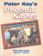 Phoenix Nights: The Scripts: Series 1 and 2