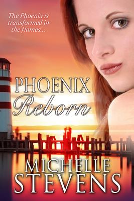 Phoenix Reborn - Stevens, Michelle