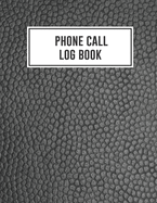 Phone Call Log Book: Voice Mail, Phone Calls & Messages Tracking Book, Home & Office Call Record Notebook 300 Records 8.5x11