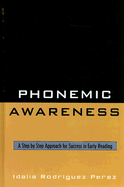 Phonemic Awareness: A Step by Step Approach for Success in Early Reading