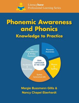 Phonemic Awareness and Phonics Knowledge to Practice - Chapel Eberhardt, Nancy, and Gillis, Margie Bussmann