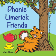 Phonic Limerick Friends: Rhymes for Children and Their Parents and Teachers