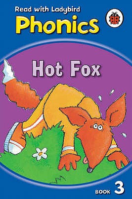 Phonics #3 Hot Fox - Crossley, Dick, and King, Sue, and Ladybird