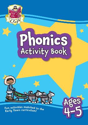 Phonics Activity Book for Ages 4-5 (Reception) - CGP Books (Editor)