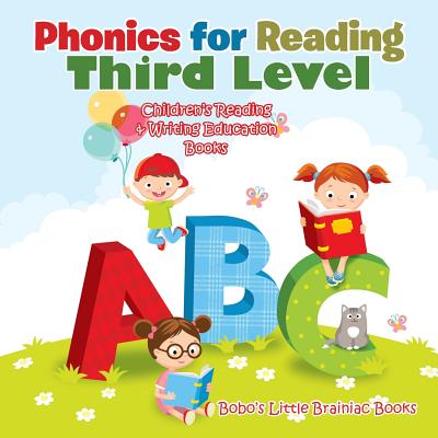 Phonics for Reading Third Level: Children's Reading & Writing Education Books - Bobo's Little Brainiac Books