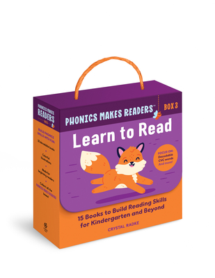 Phonics Makes Readers: Learn to Read Box 3: 15 Books to Build Reading Skills for Kindergarten and Beyond - Radke, Crystal