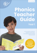 Phonics Teacher Guide Year 1: The Foundations of Phonics, Engaging Activity Ideas, Lesson Plans, Progress Tracking and Assessment