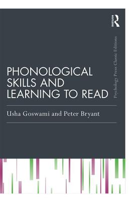 Phonological Skills and Learning to Read - Goswami, Usha, and Bryant, Peter