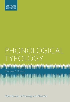 Phonological Typology - Gordon, Matthew K.