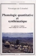 Phonologie Quantitative Et Synthematique. Propositions Methodologiques Et Theoriques Avec Application A L'Ouldeme (Langue Tchadique Du Nord-Cameroun)