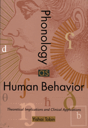 Phonology as Human Behavior: Theoretical Implications and Clinical Applications