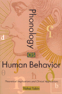 Phonology as Human Behavior: Theoretical Implications and Clinical Applications