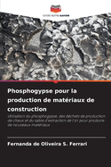 Phosphogypse pour la production de matriaux de construction