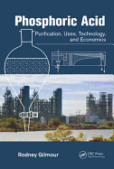 Phosphoric Acid: Purification, Uses, Technology, and Economics