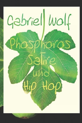 Phosphoros, Satire und HipHop - Wolf, Gabriel