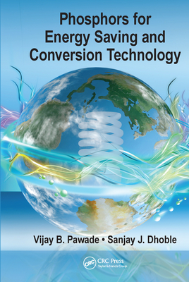 Phosphors for Energy Saving and Conversion Technology - Pawade, Vijay B., and Dhoble, Sanjay J.
