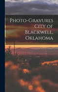 Photo-gravures City of Blackwell, Oklahoma