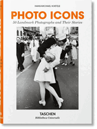 Photo Icons. 50 Photographies Embl?matiques Et Leur Histoire