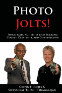 Photo Jolts!: Image-based Activities that Increase Clarity, Creativity, and Conversation