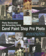 Photo Restoration and Retouching Using Corel Paint Shop Pro Photo