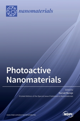 Photoactive Nanomaterials - Nuraje, Nurxat (Guest editor)