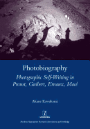 Photobiography: Photographic Self-Writing in Proust, Guibert, Ernaux, Mace