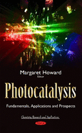 Photocatalysis: Fundamentals, Applications & Prospects
