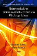 Photocatalysis on Titania-Coated Electrode-Less Discharge Lamps