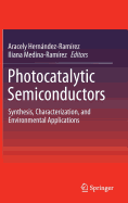 Photocatalytic Semiconductors: Synthesis, Characterization, and Environmental Applications