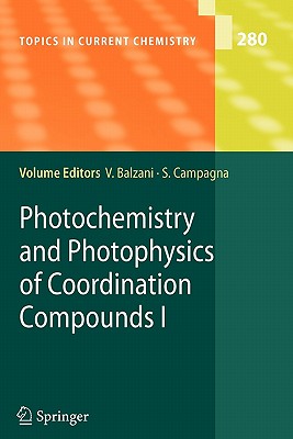 Photochemistry and Photophysics of Coordination Compounds I - Balzani, Vincenzo (Editor), and Campagna, Sebastiano (Editor)