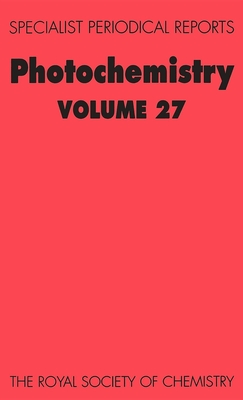 Photochemistry: Volume 27 - Gilbert, A (Editor), and Cundall, R B (Contributions by), and Horspool, William M (Contributions by)