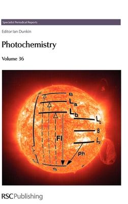 Photochemistry: Volume 36 - Horspool, William M (Contributions by), and Dunkin, Ian (Editor), and Allen, Norman S (Contributions by)