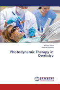 Photodynamic Therapy in Dentistry