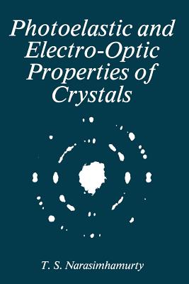 Photoelastic and Electro-Optic Properties of Crystals - Narasimhamurty, T S