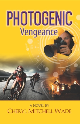 Photogenic Vengeance - Wade, Cheryl Mitchell