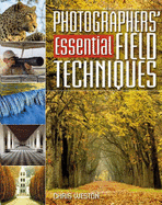 Photographers' Essential Field Techniques