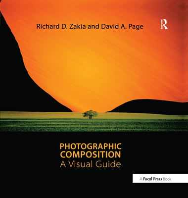 Photographic Composition: A Visual Guide - Zakia, Richard D., and Page, David