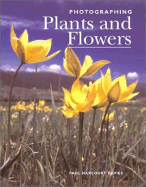 Photographing Plants and Flowers - Davies, Paul Harcourt